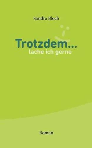 Cover image for Trotzdem ... lache ich gerne: Roman