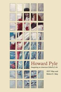 Cover image for Howard Pyle: Imagining an American School of Art