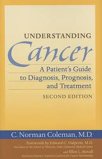 Cover image for Understanding Cancer: A Patient's Guide to Diagnosis, Prognosis, and Treatment