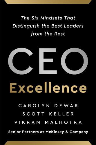 Cover image for CEO Excellence: The Six Mindsets That Distinguish the Best Leaders from the Rest