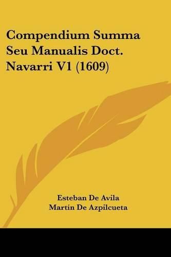 Cover image for Compendium Summa Seu Manualis Doct. Navarri V1 (1609)