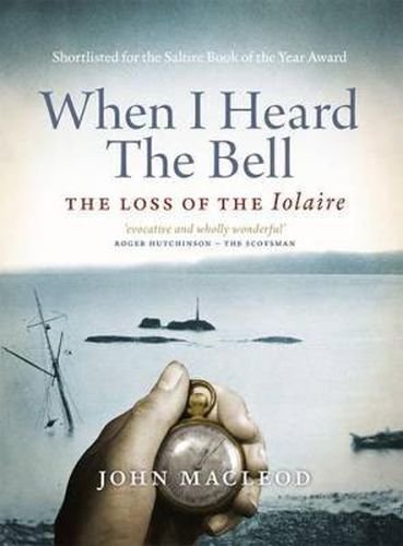Cover image for When I Heard the Bell: The Loss of the Iolaire