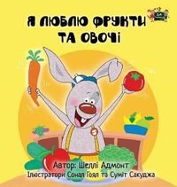 Cover image for I Love to Eat Fruits and Vegetables: Ukrainian Edition