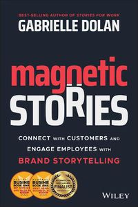 Cover image for Magnetic Stories - Connect with Customers and Engage Employees with Brand Storytelling