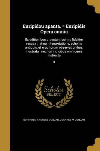 Cover image for Euripidou apanta. = Euripidis Opera omnia