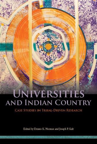 Universities and Indian Country: Case Studies in Tribal-Driven Research