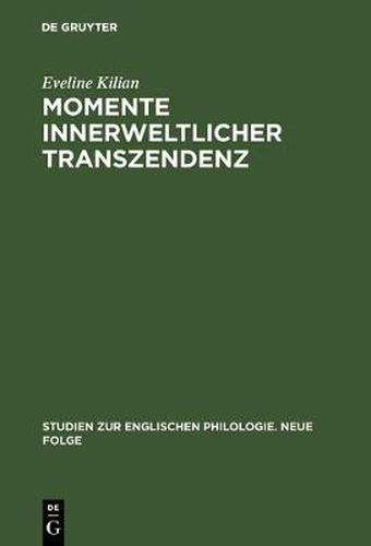 Momente Innerweltlicher Transzendenz: Die Augenblickserfahrung in Dorothy Richardsons Romanzyklus Pilgrimage Und Ihr Ideengeschichtlicher Kontext