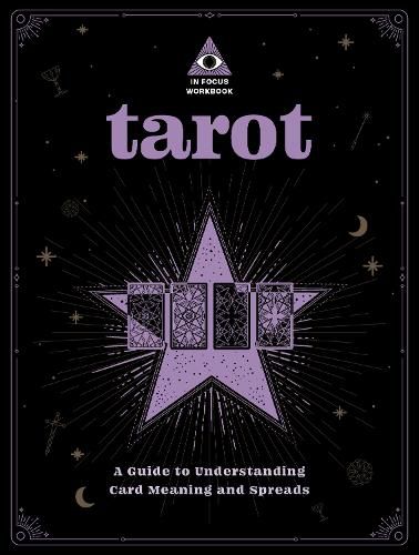Cover image for Tarot: An In Focus Workbook: A Guide to Understanding Card Meanings and Spreads