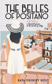 Cover image for The Belles of Positano: A sweet romance in the South of Italy