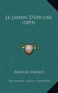 Cover image for Le Jardin D'Epicure (1893)