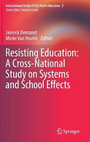 Cover image for Resisting Education: A Cross-National Study on Systems and School Effects