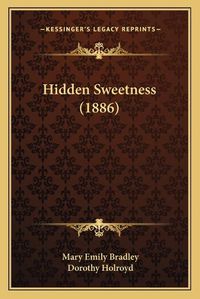 Cover image for Hidden Sweetness (1886)