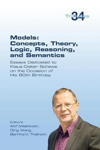 Cover image for Models: Concepts, Theory, Logic, Reasoning and Semantics: Essays Dedicated to Klaus-Dieter Schewe on the Occasion of his 60th Birthday