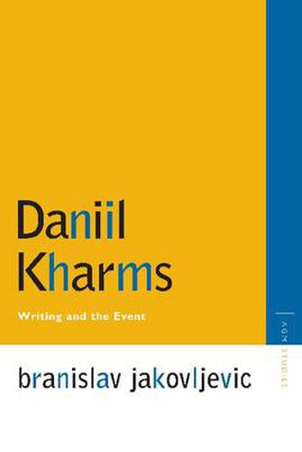 Daniil Kharms: Writing and the Event