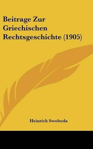 Cover image for Beitrage Zur Griechischen Rechtsgeschichte (1905)