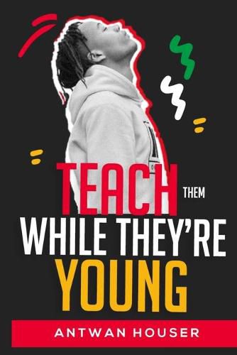 Cover image for Teach Them While They're Young