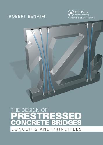 Cover image for The Design of Prestressed Concrete Bridges: Concepts and Principles