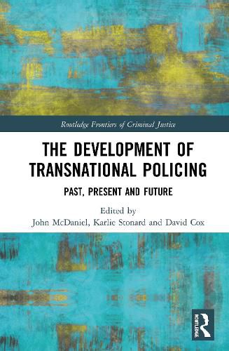 Cover image for The Development of Transnational Policing: Past, Present and Future