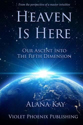 Cover image for Heaven Is Here: Our Ascent Into the Fifth Dimension