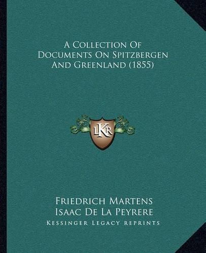 A Collection of Documents on Spitzbergen and Greenland (1855)