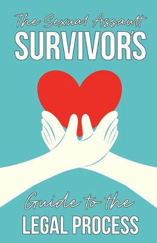 Cover image for The Sexual Assault Survivor's Guide to the Legal Process