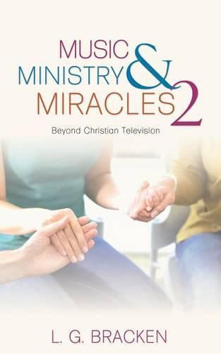 Cover image for Music, Ministry and Miracles 2: Beyond Christian Television