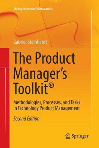 Cover image for The Product Manager's Toolkit (R): Methodologies, Processes, and Tasks in Technology Product Management
