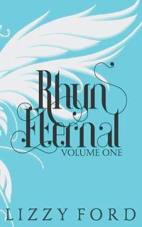 Cover image for Rhyn Eternal (Volume One) 2012-2017: Five Year Anniversary Edition