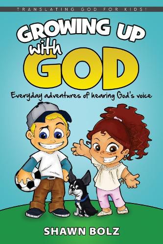 Cover image for Growing Up with God: Everyday Adventures of Hearing God's Voice