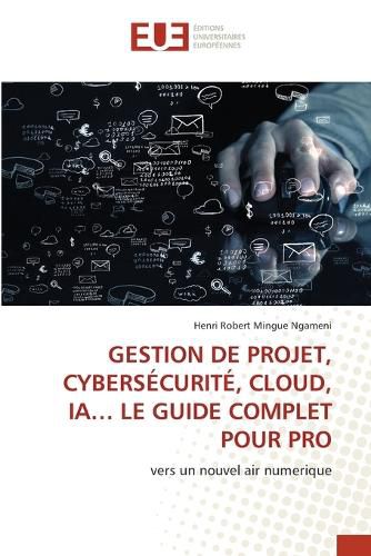 Cover image for Gestion de Projet, Cybersecurite, Cloud, Ia... Le Guide Complet Pour Pro
