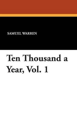 Cover image for Ten Thousand a Year, Vol. 1