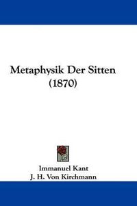 Cover image for Metaphysik Der Sitten (1870)