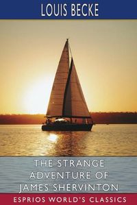 Cover image for The Strange Adventure of James Shervinton (Esprios Classics)