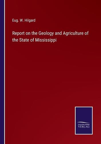 Cover image for Report on the Geology and Agriculture of the State of Mississippi