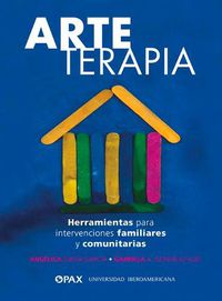 Cover image for Arteterapia: Herramientas para intervenciones familiares y comunitarias