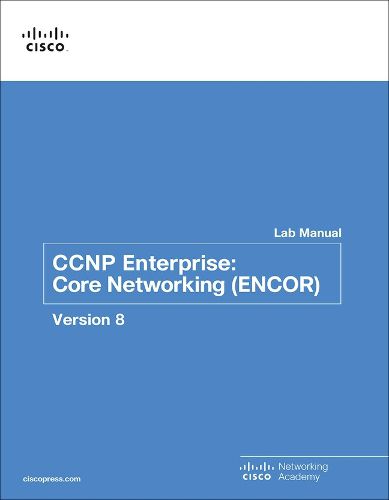 Cover image for CCNP Enterprise: Core Networking (ENCOR) v8 Lab Manual