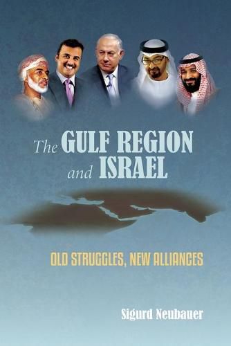 Cover image for The Gulf Region and Israel: Old Struggles, New Alliances