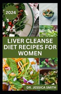 Cover image for Liver Cleanse Diet Recipes for Women