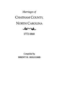 Cover image for Marriages of Chatham County, North Carolina, 1772-1868