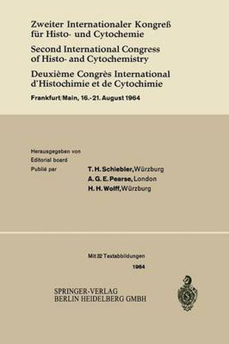 Cover image for Zweiter Internationaler Kongress Fur Histo- Und Cytochemie / Second International Congress of Histo- And Cytochemistry / Deuxieme Congres International d'Histochimie Et de Cytochimie: Frankfurt/Main, 16.-21. August 1964