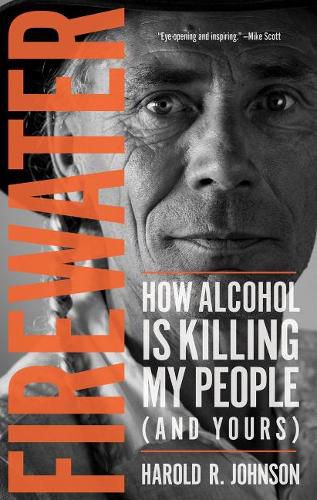 Cover image for Firewater: How Alcohol Is Killing My People (and Yours)