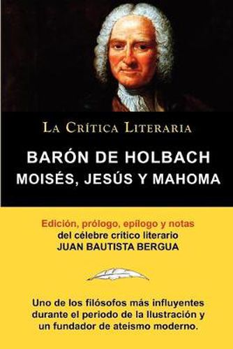 Cover image for Moises, Jesus y Mahoma, Baron de Holbach, Coleccion La Critica Literaria Por El Celebre Critico Literario Juan Bautista Bergua, Ediciones Ibericas