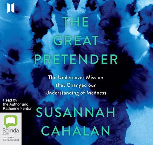 Cover image for The Great Pretender: The Undercover Mission that Changed our Understanding of Madness