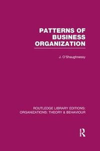 Cover image for Patterns of Business Organization (RLE: Organizations)