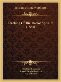 Cover image for Teaching of the Twelve Apostles (1884) Teaching of the Twelve Apostles (1884)