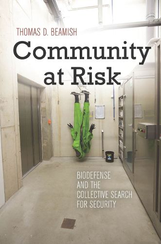 Cover image for Community at Risk: Biodefense and the Collective Search for Security