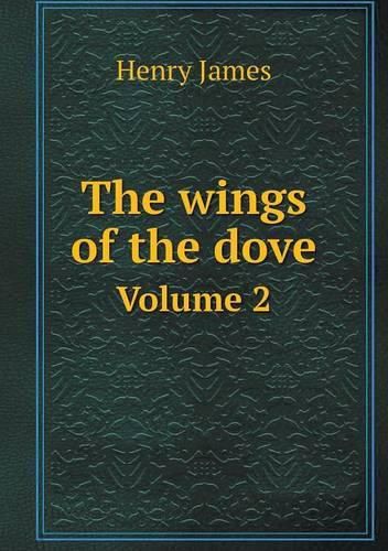 Cover image for The wings of the dove Volume 2