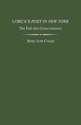 Lorca's Poet in New York: The Fall into Consciousness