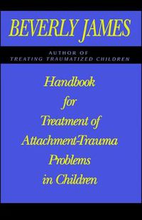 Cover image for Handbook for Treatment of Attachment Problems in Children