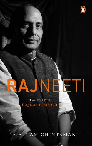 Cover image for Rajneeti: A Biography of Rajnath Singh